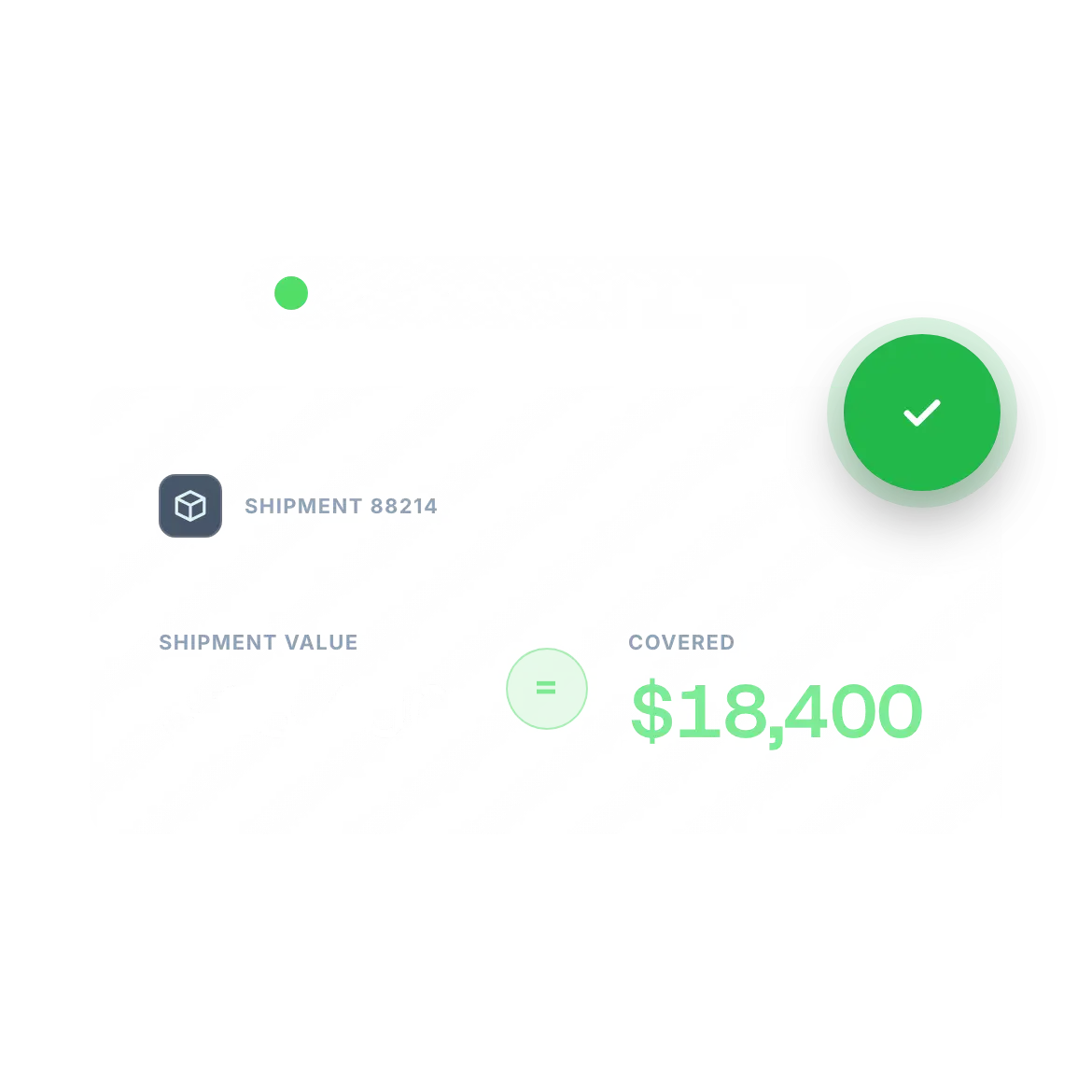 Shipment record showing declared shipment value and covered amount as equal figures either side of an equals sign, with a green verification seal.